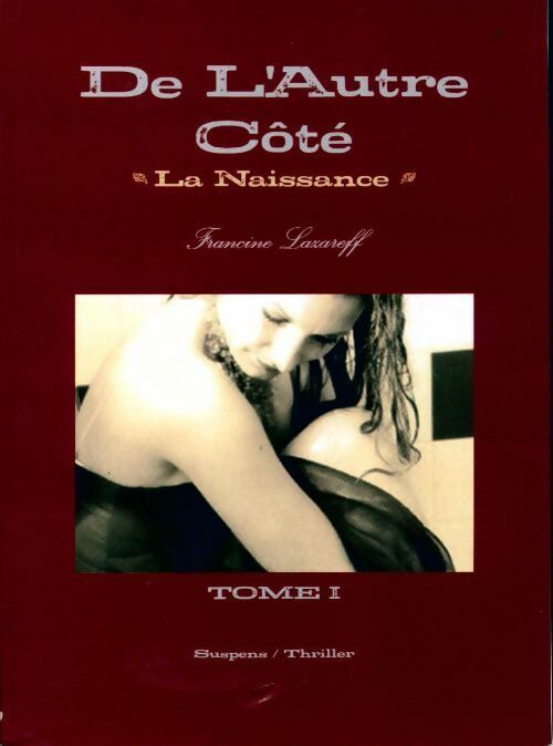 De l'autre côté Tome I : La naissance - Francine Lazareff - Livre