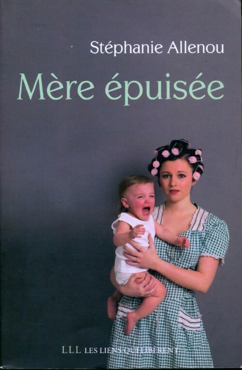 Mère épuisée - Stéphanie Allenou - Livre