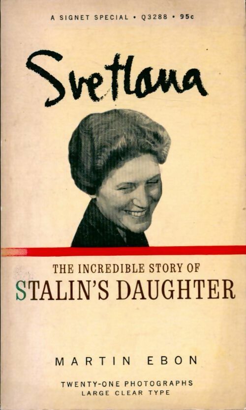 Svetlana. The incredible story of stalin's daughter - Martin Ebon - Livre