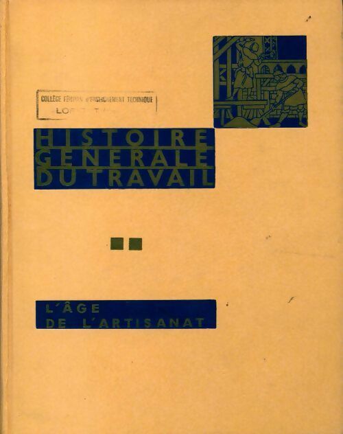 Histoire générale du travail Tome II : L'âge de l'artisanat - Collectif - Livre