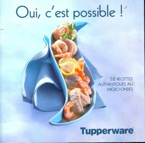 Oui, c'est possible ! - Tupperware - Livre
