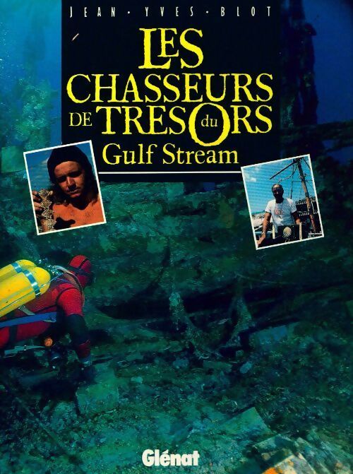 Les chasseurs de trésors du Gulf Stream - Jean-Yves Blot - Livre