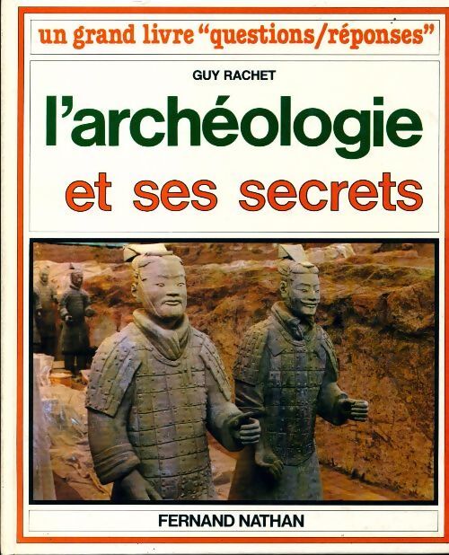 L'archéologie et ses secrets - Guy Rachet - Livre