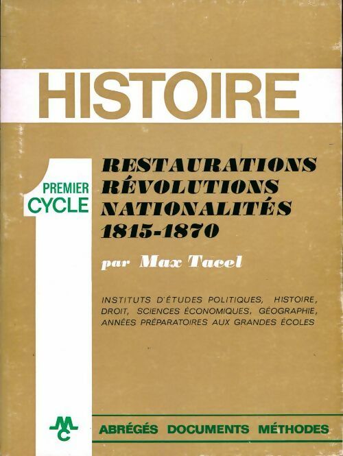 Restaurations, révolutions, nationalités (1815-1870) - Max Tacel - Livre