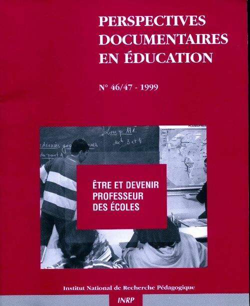 Perspectives documentaires en éducation numéro n°46-47 : Être et devenir professeur des écoles - Collectif - Livre