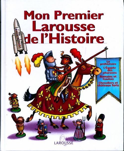 Mon premier Larousse de l'histoire - Collectif - Livre