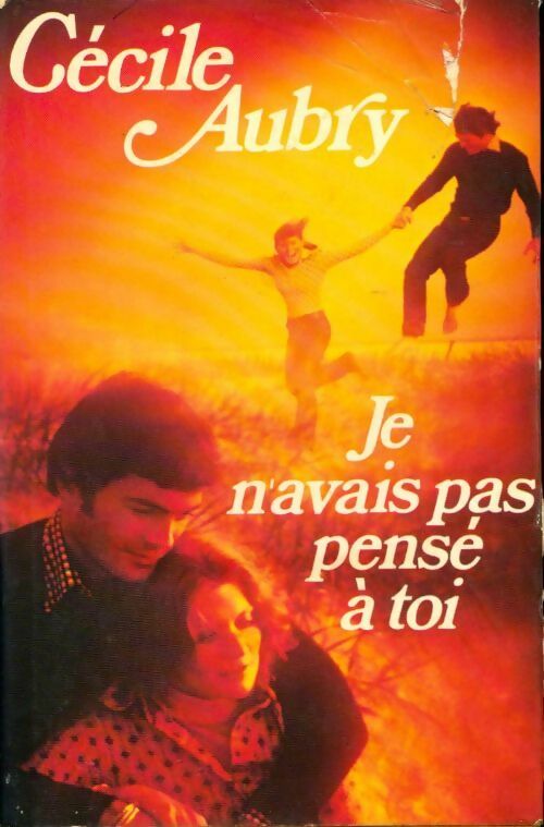 Je n'avais pas pensé à toi - Cécile Aubry - Livre
