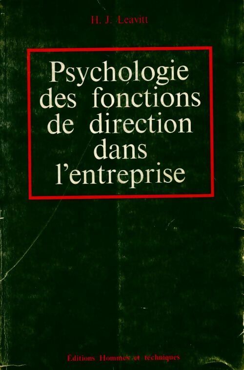 Psychologie des fonctions de direction dans l'entreprise - Harold J. Leavitt - Livre