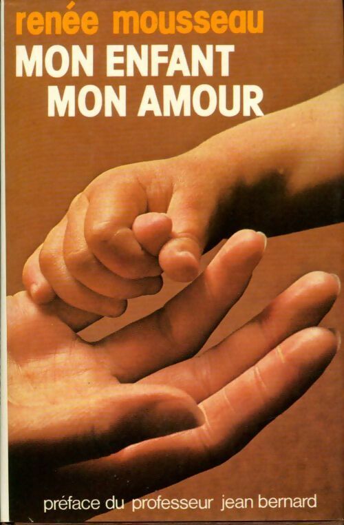 Mon enfant mon amour - Renée Mousseau - Livre