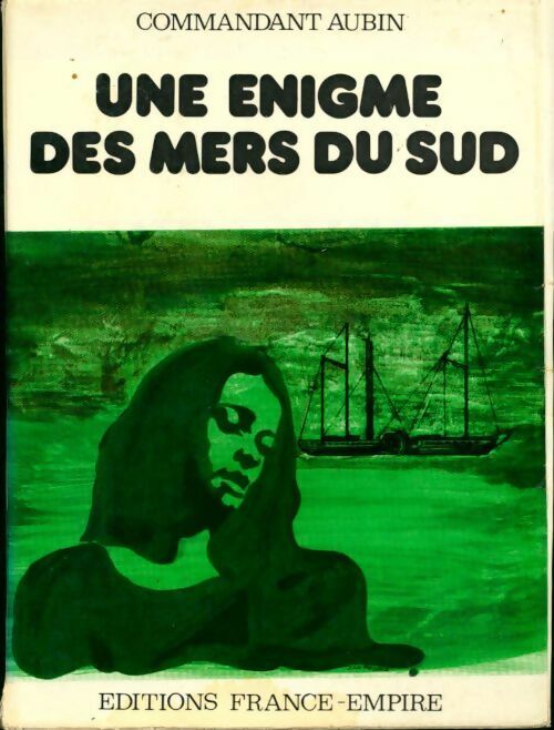 Une énigme des mers du sud - Commandant Aubin - Livre
