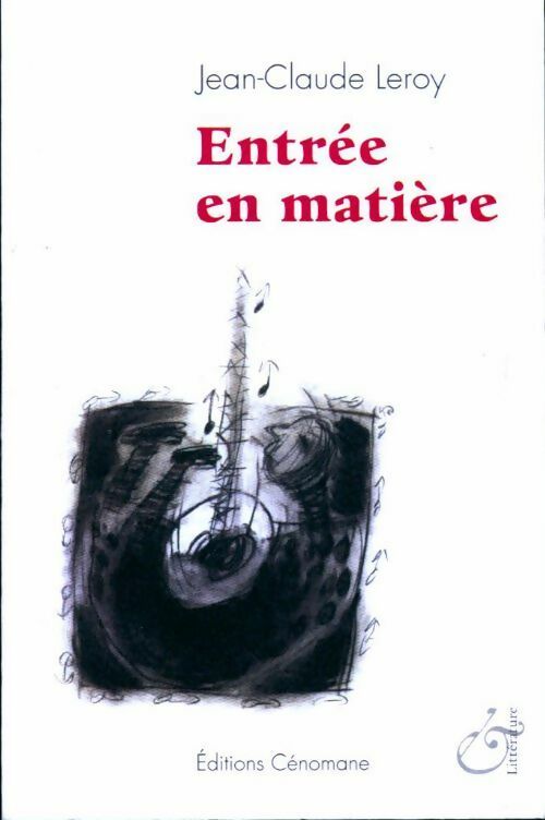 Entrée en matière - Jean-Claude Leroy - Livre