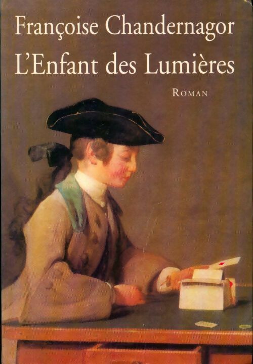 L'enfant des lumières - Françoise Chandernagor - Livre