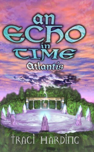 The ancient future trilogy : An echo in time - atlantis 2 - Traci Harding - Livre