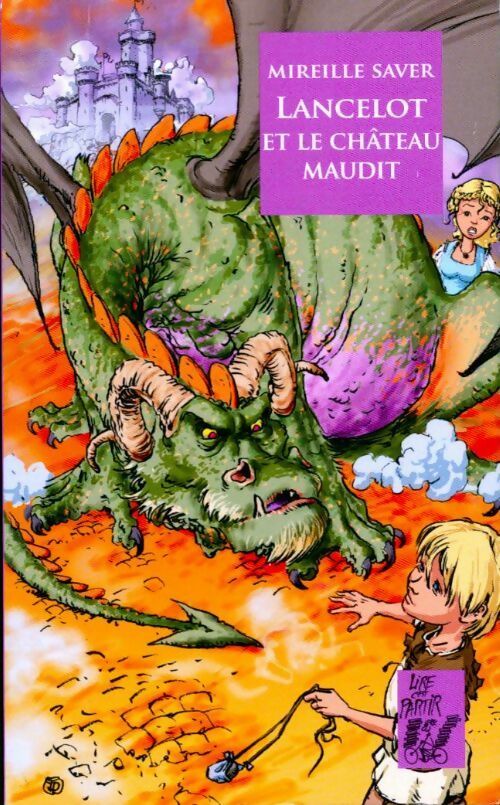 Lancelot et le château maudit - Mireille Saver - Livre
