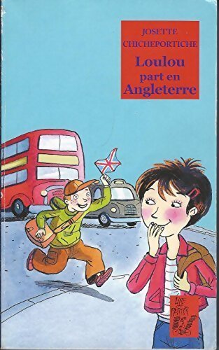 Loulou part en Angleterre - Josette Chicheportiche - Livre