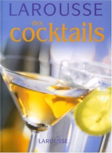 Larousse des cocktails - Fernando Castellon - Livre