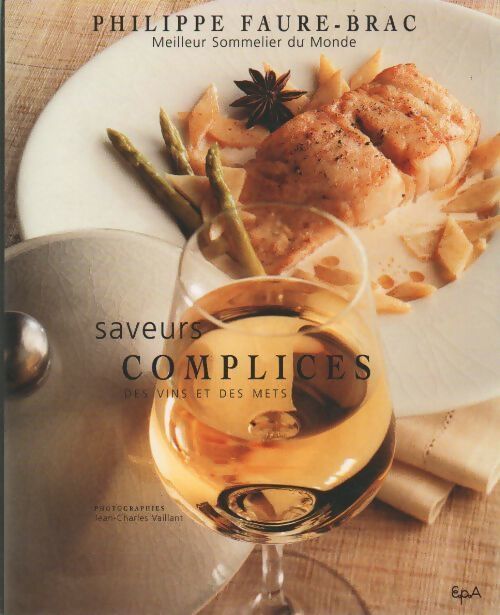 Saveurs complices - Philippe Faure-Brac - Livre