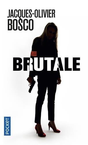 Brutale - Jacques-Olivier Bosco - Livre