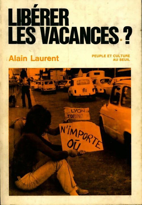 Libérer les vacances ? - Alain Laurent - Livre