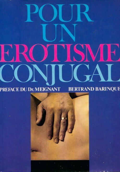 Pour un érotisme conjugal - Bertrand Barinque - Livre