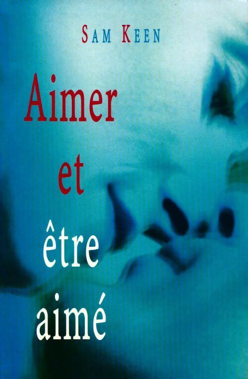 Aimer et être aimé - Sam Keen - Livre