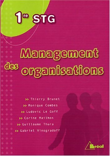 Management des organisations 1ère STG - Thierry Brunet - Livre