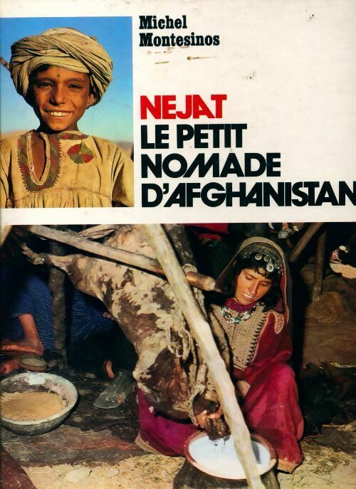 Néjat, le petit nomade d'Afghanistan - Michel Montesinos - Livre