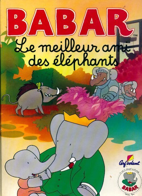 Babar Le meilleur ami des éléphants - Inconnu, Brunhoff - Livre