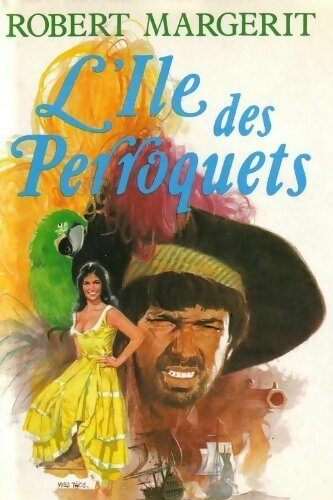 L'île des perroquets - Robert Margerit - Livre