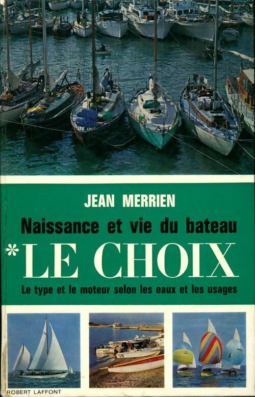 Naissance et vie du bateau Tome I : Le choix - Jean Merrien - Livre
