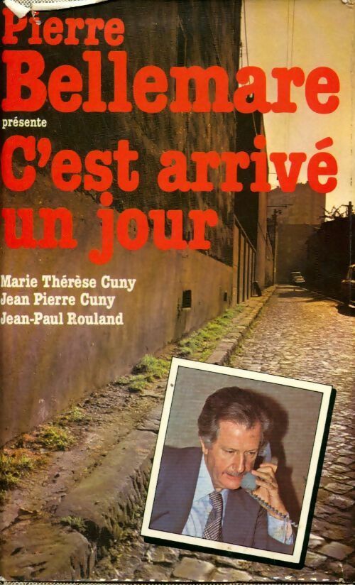 C'est arrivé un jour - Pierre Bellemare - Livre