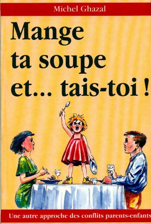 Mange ta soupe et... Tais-toi - Michel Ghazal - Livre