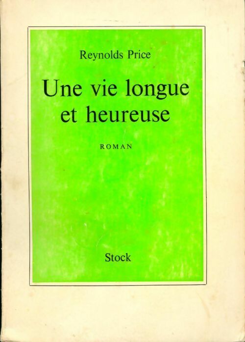 Une vie longue et heureuse - Reynolds Price - Livre