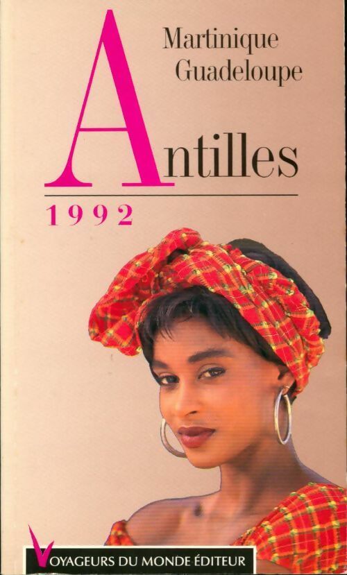 Antilles. Martinique, Guadeloupe 1992 - Valérie Patole - Livre