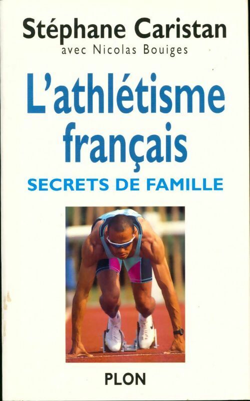 L'athlétisme français. Secrets de famille - Stéphane Caristan - Livre