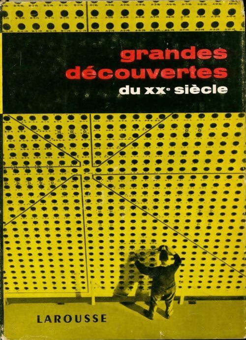 Grandes découvertes du XXè siècle - Collectif - Livre