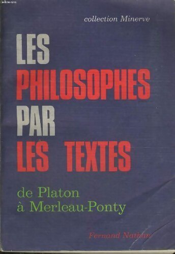 Les philosophes par les textes. De Platon à Sartre - Collectif - Livre
