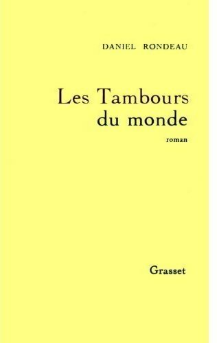 Les tambours du monde - Daniel Rondeau - Livre