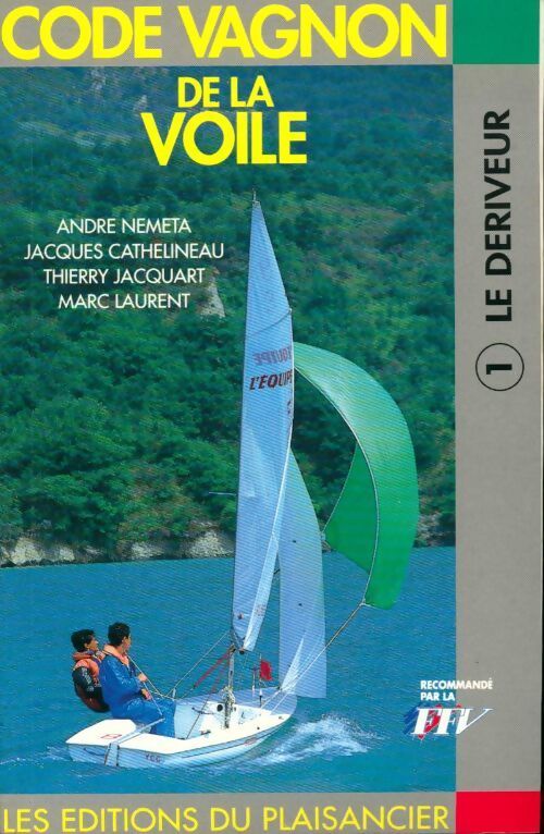 Code vagnon de la voile Tome I : Le dériveur - André Néméta - Livre