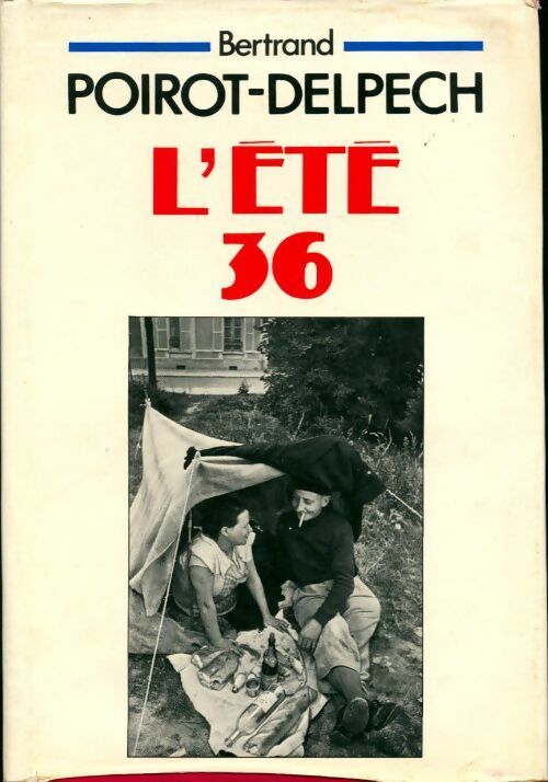 L'été 36 - Bertrand Poirot-Delpech - Livre