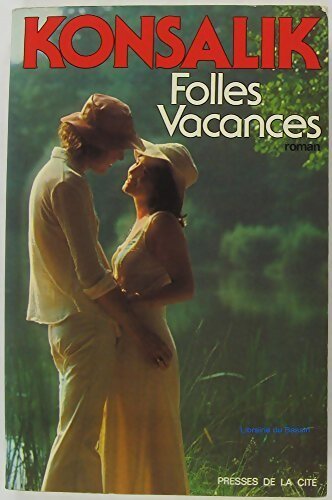 Folles vacances - Heinz G. Konsalik - Livre