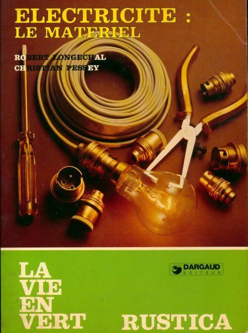 Électricité : le matériel - Robert Longechal - Livre