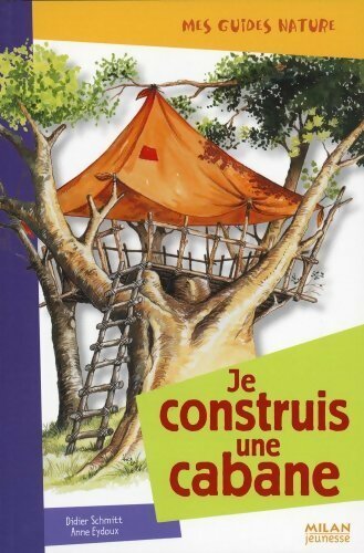 Je construis une cabane - Didier Schmitt - Livre