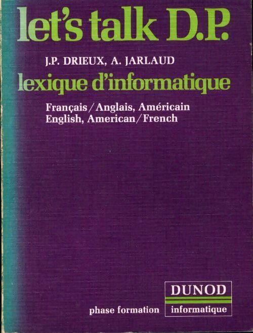 Let's talk D.P.  Lexique d'informatique - Jean-Pierre Drieux - Livre