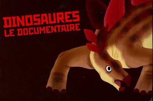 Dinosaures. Le documentaire - Inconnu - Livre