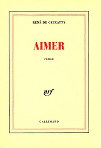 Aimer - René De Ceccatty - Livre