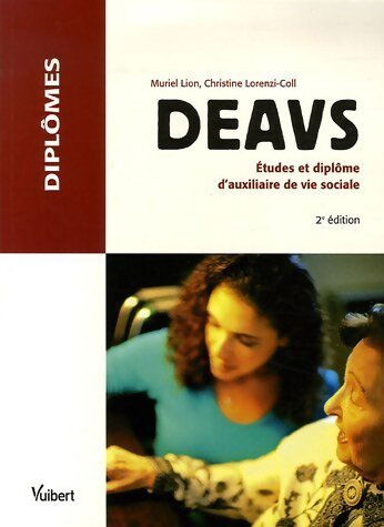 Deavs. Etudes et diplôme d'auxiliaire de vie sociale - Muriel Lion - Livre