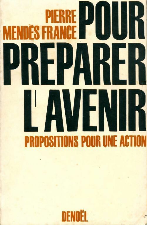 Pour préparer l'avenir - Pierre Mendès France - Livre