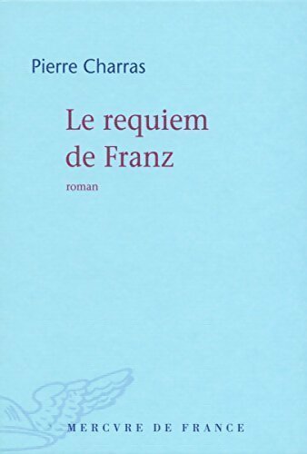 Le requiem de Franz - Françoise Charras - Livre