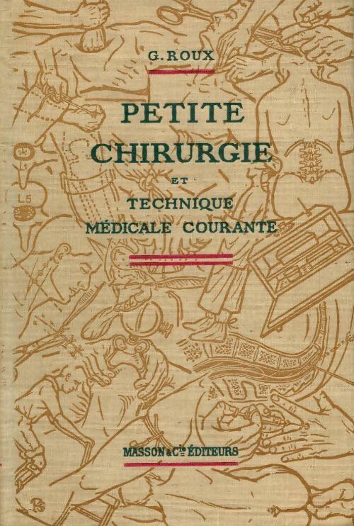 Petite chirurgie et technique médicale courante - G. Roux - Livre